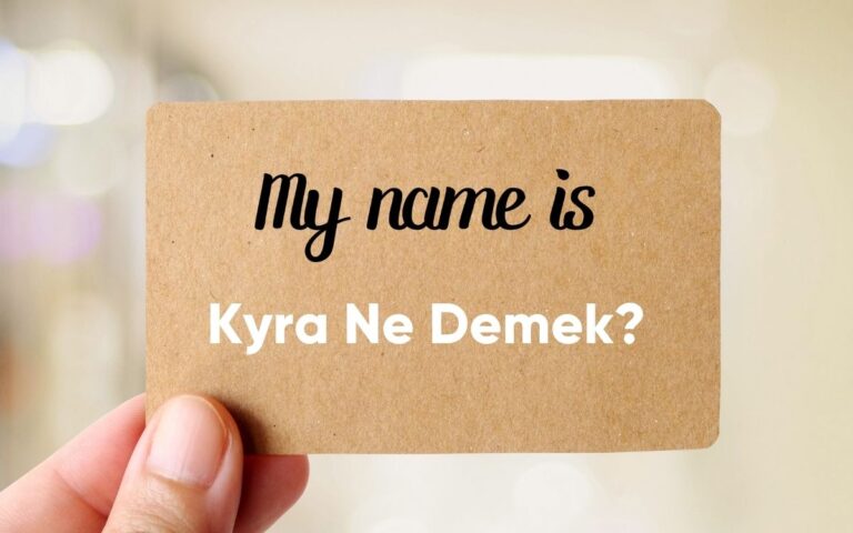 Kyra Ne Demek? Anlamı Nedir?